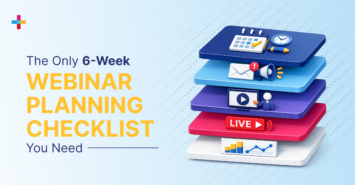 Webinar Planning Checklist: How to Host a Webinar in 6 Weeks  