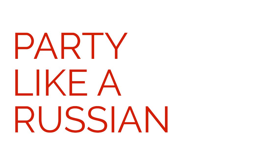 Party like a Russian