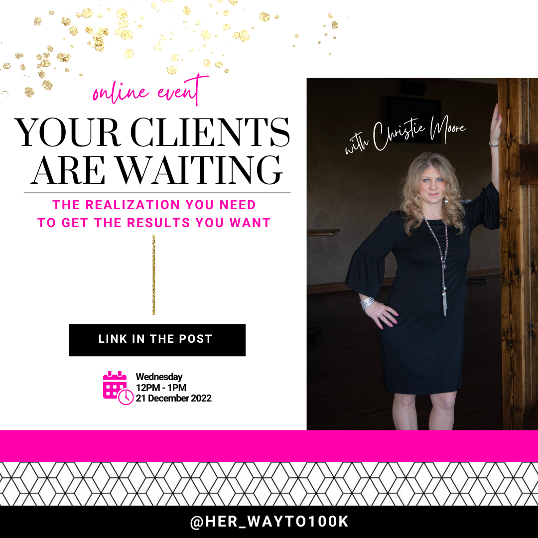 YOUR CLIENTS ARE WAITING