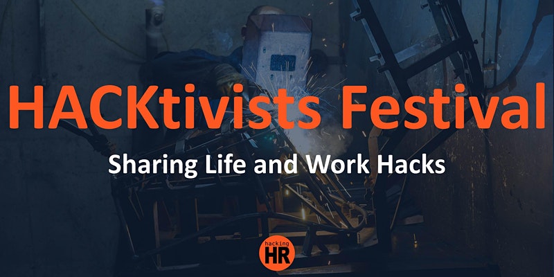 HACKtivist Festival - Sharing Life and Work Hacks