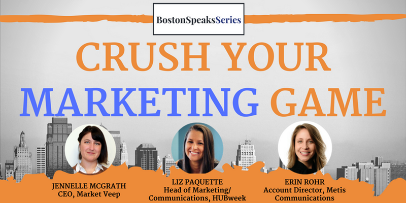 Crush Your Marketing Game | BostonSpeaksSeries