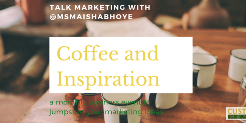 Coffee and Inspiration: Marketing with Maisha