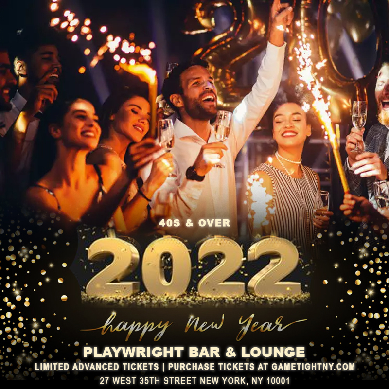 Playwright Bar & Lounge 40s & Over New Years Eve Party 2022 Playwright Bar & Lounge 40s & Over New Years Eve Party 2022