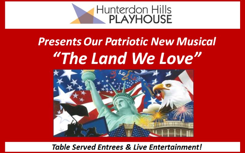 The Hunterdon Hills Playhouse Presents The Land We Love