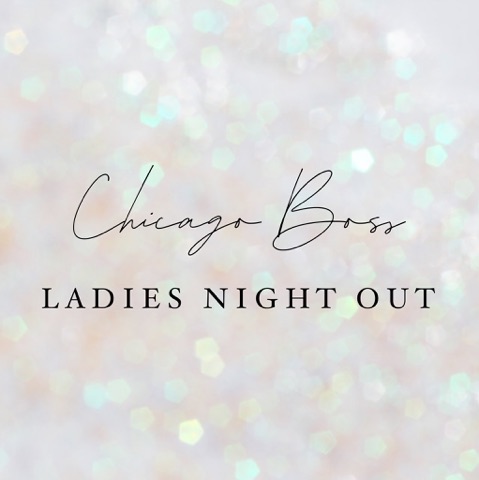 Chicago Boss Ladies Night Out (Naperville)