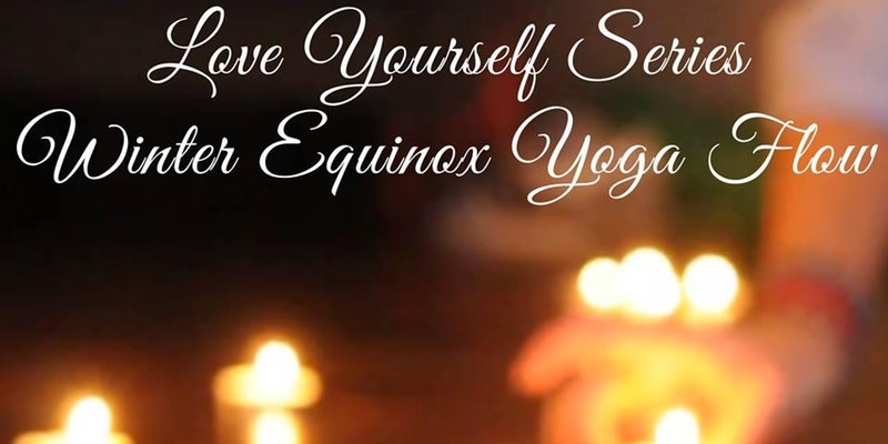 Love Yourself Series-Winter Equinox Yoga Flow