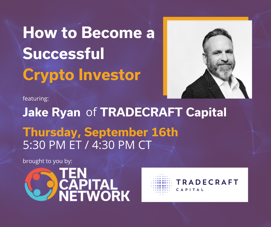 TEN Capital Clubhouse: How to Become a Successful Crypto Investor with Jake Ryan of TRADECRAFT Capital