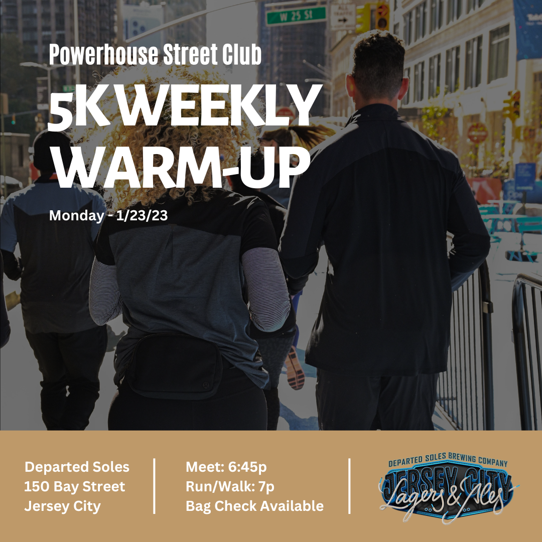 5K Weekly Warm-Up JERSEY CITY 5K Weekly Warm-Up JERSEY CITY