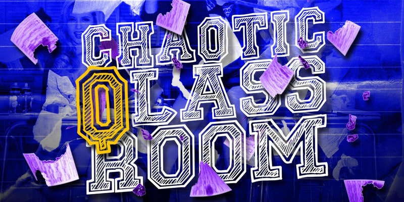 CHAOTIC QLASSROOM